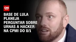 Base de Lula planeja perguntar sobre urnas a hacker na CPMI do 8/1 | CNN 360º