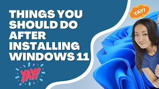 Things You Should Do AFTER Installing Windows 11