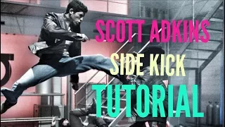 Scott Adkins Side Kick Tutorial