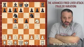 The Advanced Fried Liver Attack (Traxler Variation) with GM Ben Finegold