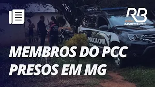 116 mandados de prisão contra o PCC são cumpridos em Minas Gerais I Bora Brasil