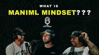 The Maniml Mindset Podcast #1