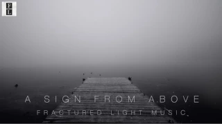 A Sign From Above | Beautiful Atmospheric Orchestral Music | Fractured Light Music