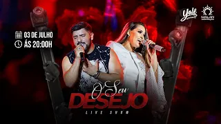 Live Show O Seu Desejo - Desejo de Menina - 03/07