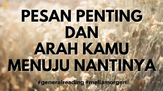 💕 PESAN YANG KAU TERIMA DAN ARAH KAMU MENUJU 💕 #generalreading #timelessreading #mellamorgen