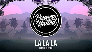 B3nte & B3VA - La La La