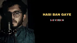 Hasi Ban Gaye 💔✨(Hamari Adhuri Kahani) #viral  #sadsong