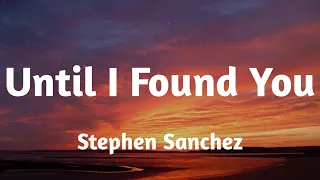 Playlist || Stephen Sanchez - Until I Found You (Lyrics) || Deep Mix