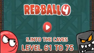 Red Ball 4 Gameplay Walkthrough Into the Caves Level 61 - 75