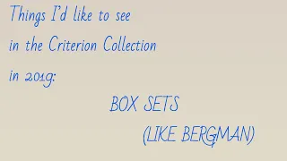 BOX SETS: Things I’d like to see in the Criterion Collection in 2019