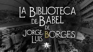 "La Biblioteca de Babel" de Jorge Luis Borges  ~ (Audio Relato ~ Visualizador)