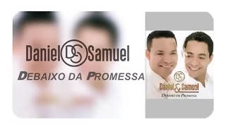 Daniel e Samuel - Álbum Completo | Debaixo da Promessa