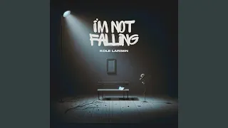 I'm Not Falling