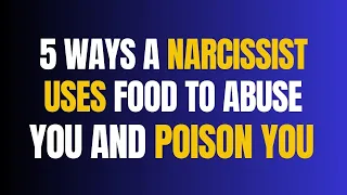 5 Ways A Narcissist Uses Food To Abuse You And Poison You |NPD|Narcissism|Gaslighting