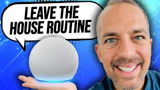 DADs Favorite Alexa Routine for When we Leave the House