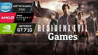 Resident Evil Games PC On GT 710 | VEGA 8 | Intel HD 2500 | Ryzen 3 3200G | I3 3220 | 16GB/4GB Ram