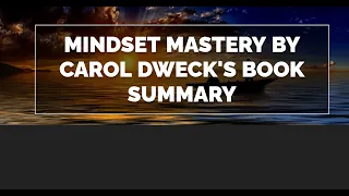 Mindset Mastery by Carol Dweck's Book Summary