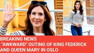 "AWKWARD" OUTING OF KING FEDERICK AND QUEEN MARY IN OSLO