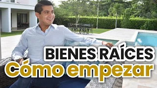 Bienes Raices - Cómo Empezar | Cómo Iniciar en Bienes Raíces | Juan Camilo Rubiano