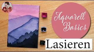 Aquarell Basics - Lasieren / Tutorial / Anfänger