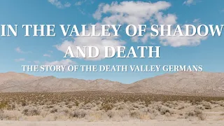 In The Valley Of Shadow And Death - The Story of the Death Valley Germans