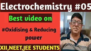 ELECTROCHEMISTRY 05 #(OXIDISING POWER/REDUCING POWER) #Class 12