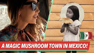 San Jose Del Pacifico - Mexico's Magic Mushroom town!