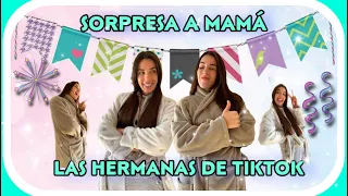 SORPRESA A MAMÁ (las hermanas de tiktok)