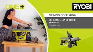 Sierra de mesa de 210mm 18V ONE+™ : Opinión de Cristina - RYOBI®