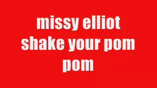 Missy Elliot - Shake Your Pom Pom