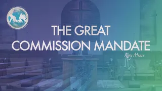 The Great Commission Mandate - Kory Mears