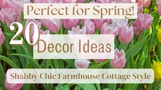 Transform Your Home for SPRING! 20 Farmhouse Shabby Cottage Thrifted & Dollar Store Makeovers!
