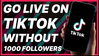 How To Go Live On TikTok Without 1000 Followers (Easy 2024)