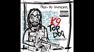 K9 - Top Dog Freestyle (Produced By Silencer)