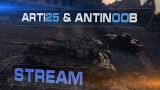 Arti25 & ANTiNoob / Stream show