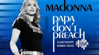 Madonna - Papa Don't Preach [LLM DADDY REMIX 2024] #Madonna #PapaDontPreach #Remix2024
