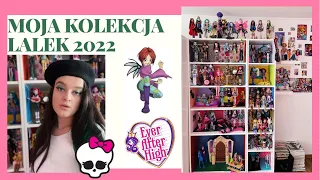 Moja kolekcja lalek Monster High, Ever After High i W.I.T.C.H. 2022🧚🏼‍♀️❤️