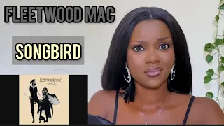 FIRST TIME REACTING TO Songbird by FLEETWOOD MAC