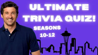 Ultimate Greys Anatomy Quiz! | Seasons 10-12