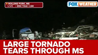 Large Tornado Tears Through Rolling Fork, MS