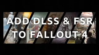 "How To Use DLSS and FSR in Fallout 4 - Step-by-Step Guide"