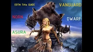 Guild Wars - How to max Eotn titles - Asura/Norn/Vanguard/Delver title Guide - 2018