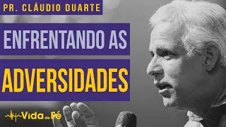 Cláudio Duarte - ENFRENTANDO AS ADVERSIDADES | Vida de Fé