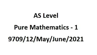 9709/12/M/J/21 | Pure1  May/June 2021 Paper 12  #AS