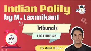 Indian Polity by M Laxmikanth for UPSC - Lecture 45 - Tribunals