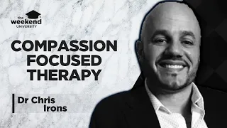 An Introduction to Compassion Focused Therapy – Dr Chris Irons, PhD