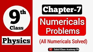 Class 9 Physics Chapter 7 Numericals | 9th Class Physics | Ch 7 Numericals | Zahid Khan Academy