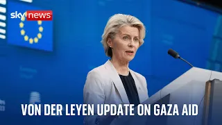 Ursula Von der Leyen provides update on aid getting into Gaza from Cyprus