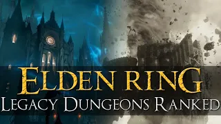 Elden Ring Legacy Dungeons Ranked Worst to Best (Areas)