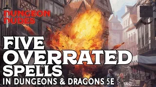 Five Overrated Spells in Dungeons and Dragons 5e